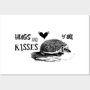 Hugs and Kisses Y'all. Funny Valentine with Hedgehog Posters and Art